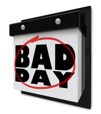 Bad Day - Disappointment and Dread Wall Calendar clipart