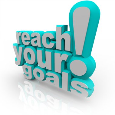 Reach Your Goals - 3D Words Encourage You to Succeed clipart