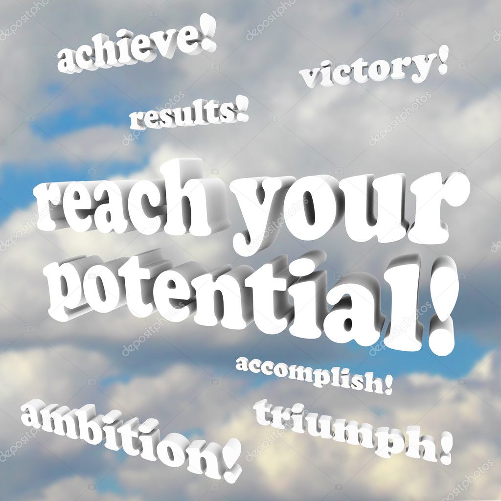 Reach Your Potential - Words of Encouragement