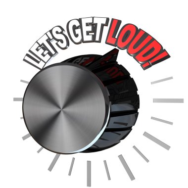 Let's Get Loud Volume Knob Turned to Highest Level clipart