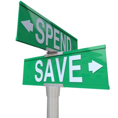 Save Vs Spend Two Way Street Signs Point to Fiscal Responsibilit clipart