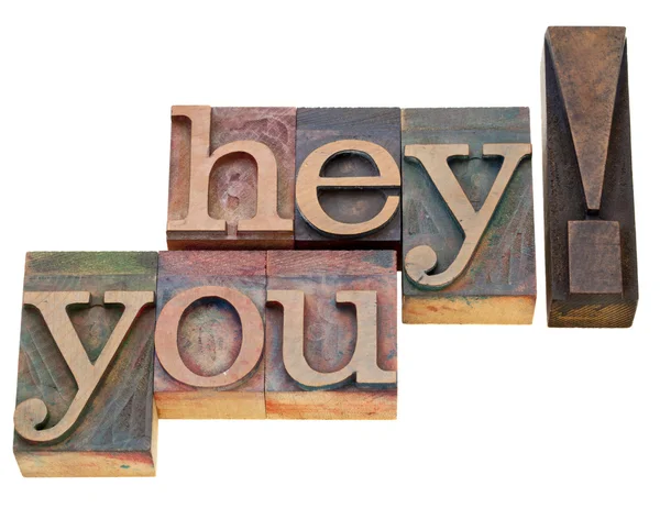 Hey you in letterpress type — Stock Photo, Image