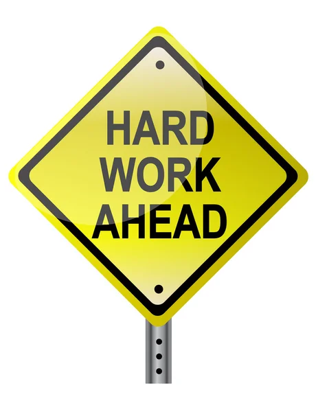 Hard work ahead street sign file also available. — Stock Photo, Image